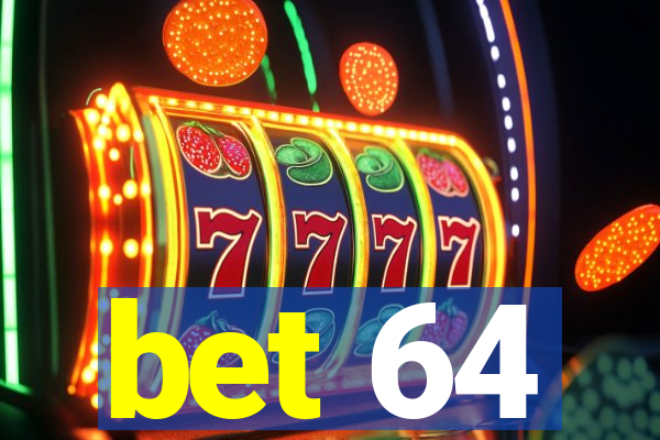 bet 64
